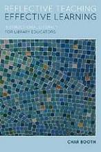Book Cover for Reflective teaching, effective learning : instructional literacy for library educators